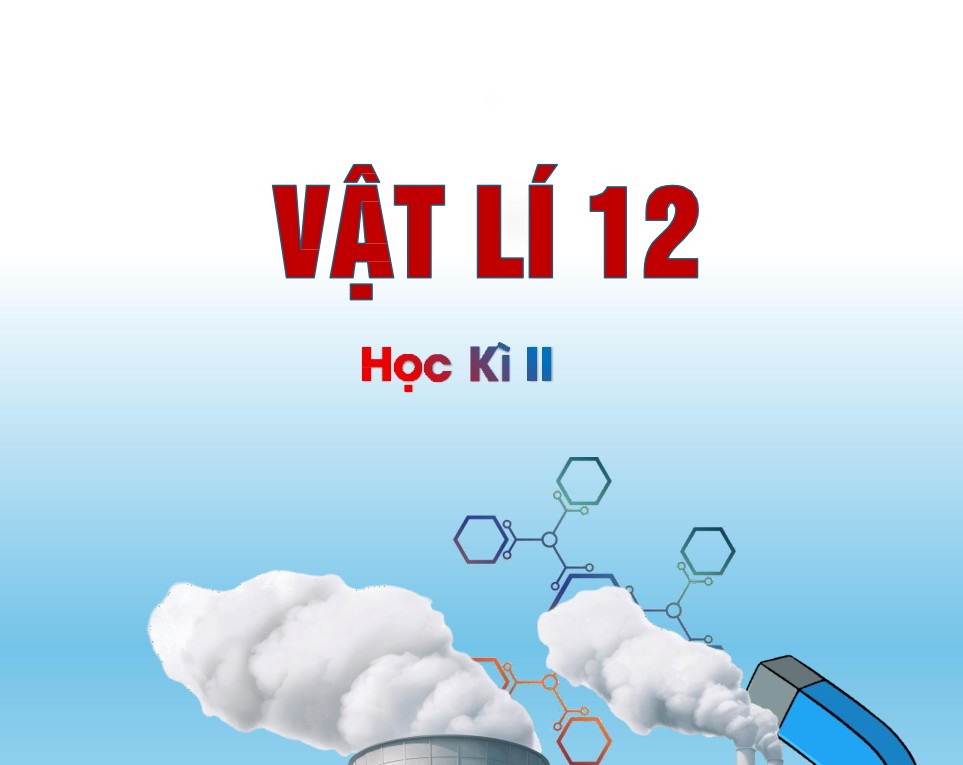 CHUYÊN ĐỀ DẠY THÊM VẬT LÍ 12 Vũ Đông Dương- HK2 - Bản đẹp